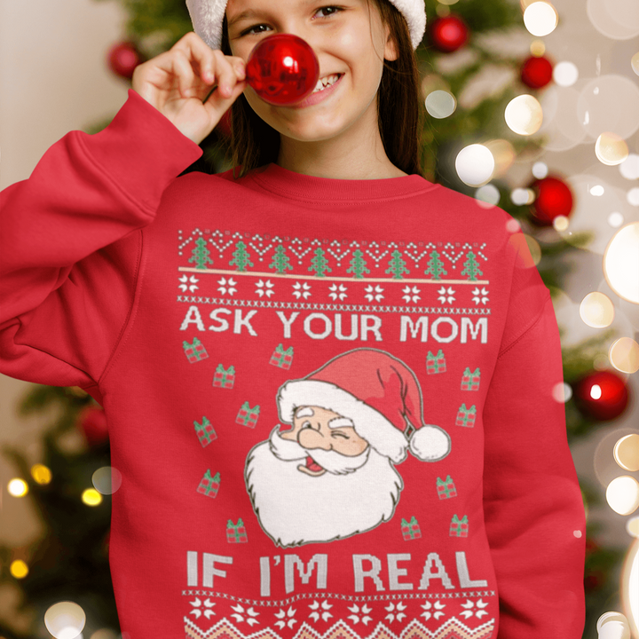 Ugly Christmas Sweater Ask Your Mom If I am Real Cotton Blend Crewneck Pullover - TopKoalaTee