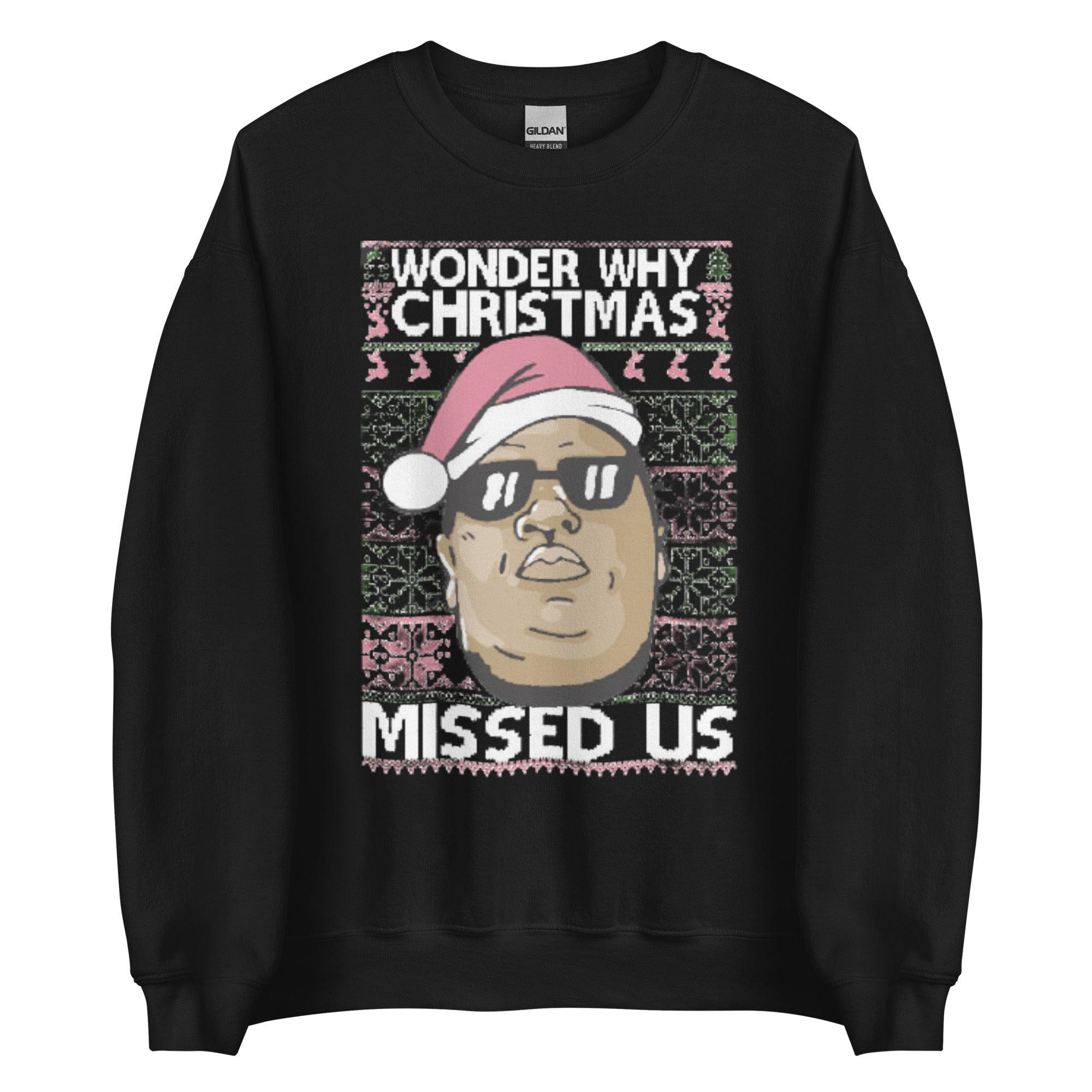 Ugly Christmas Sweater Wonder Why Christmas Missed Us Top Kola Tee Pullover - TopKoalaTee