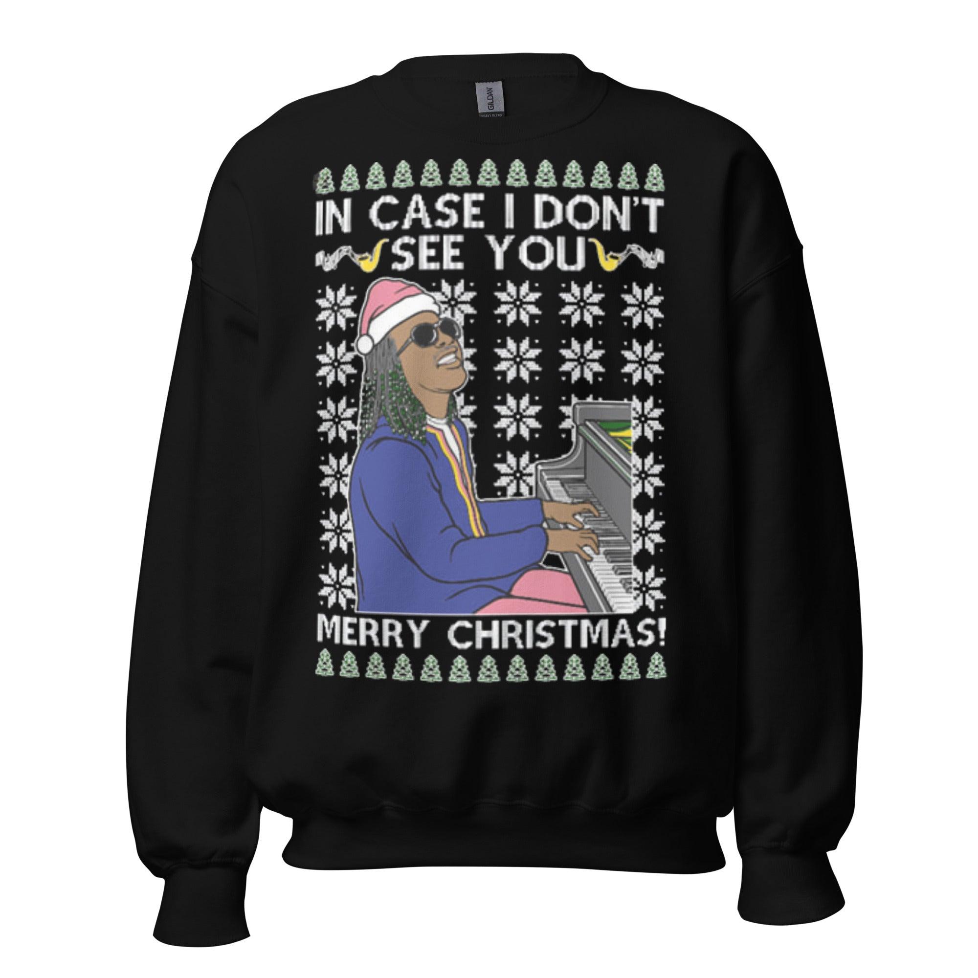 In Case I Don't See You Merry Christmas Ugly Christmas Sweater