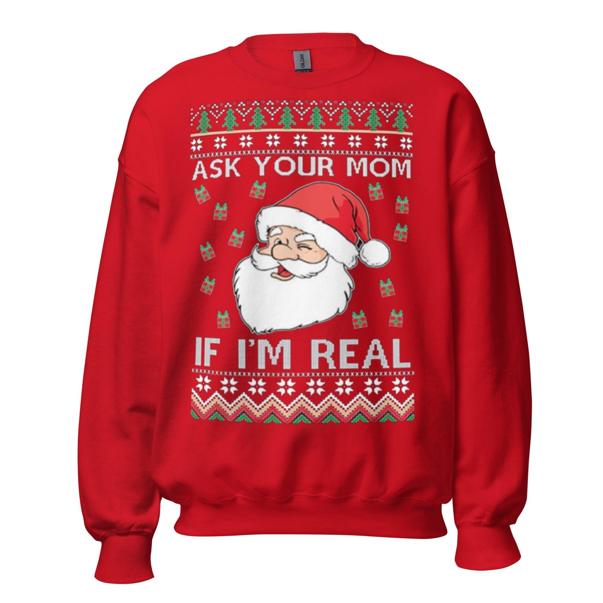 Ugly Christmas Sweater Ask Your Mom If I am Real Cotton Blend Crewneck Pullover