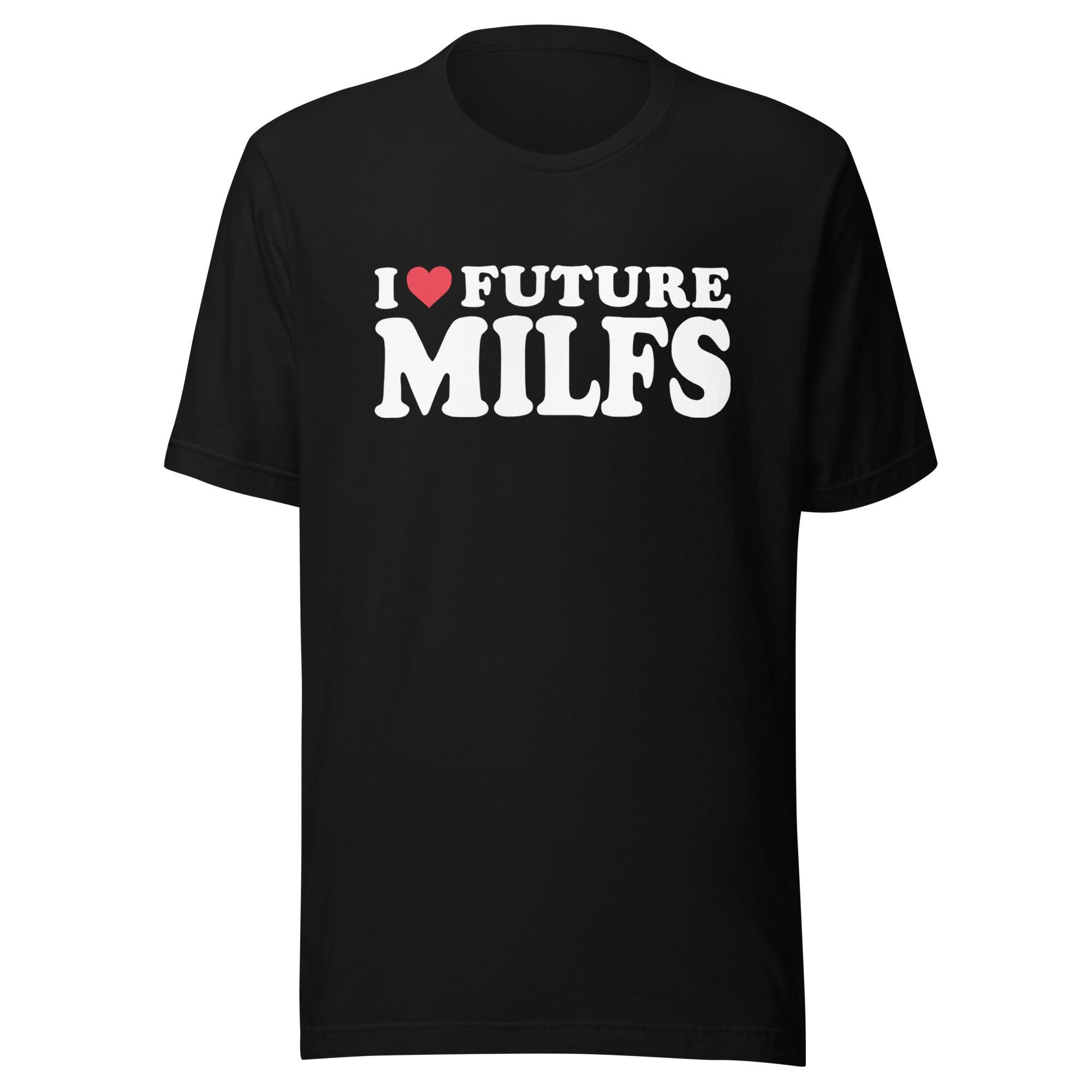 I Love Future Milfs Soft Style Short Sleeve Unisex t-shirt - TopKoalaTee